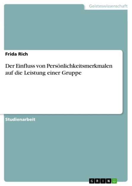 Der Einfluss von Persönlichkeitsmerkmalen auf die Leistung einer Gruppe