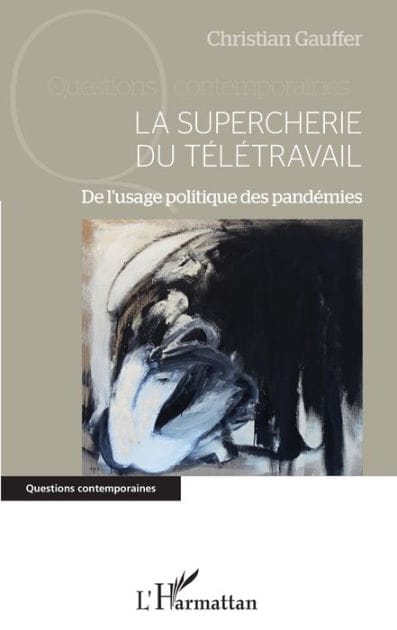 La supercherie du télétravail: De l'usage politique des pandémies