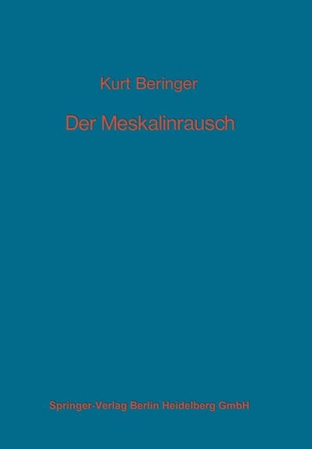 Der Meskalinrausch: Seine Geschichte und Erscheinungsweise