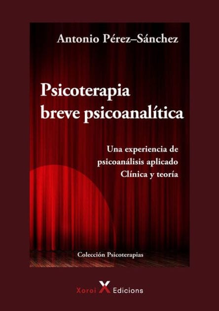 Psicoterapia breve psicoanalítica: Una experiencia de psicoanálisis aplicado. Clínica y teoría