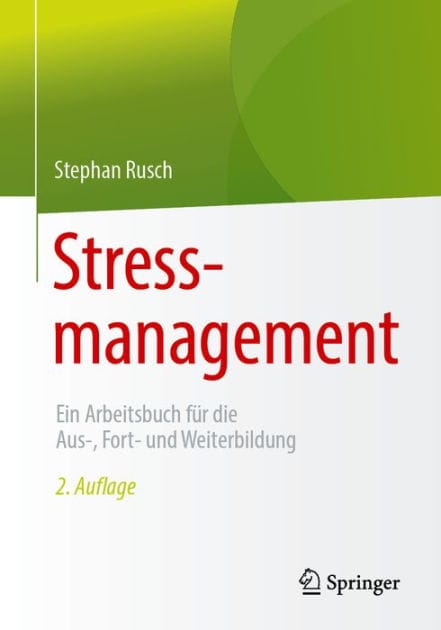 Stressmanagement: Ein Arbeitsbuch fï¿½r die Aus-, Fort- und Weiterbildung