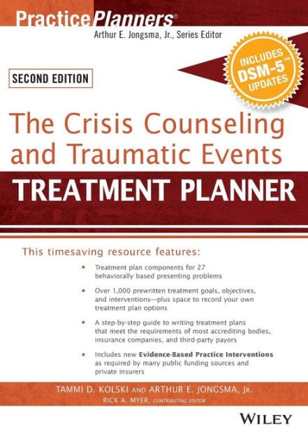 The Crisis Counseling and Traumatic Events Treatment Planner, with DSM-5 Updates, 2nd Edition