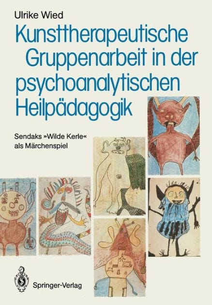Kunsttherapeutische Gruppenarbeit in der psychoanalytischen Heilpï¿½dagogik: Sendaks "Wilde Kerle" als Mï¿½rchenspiel