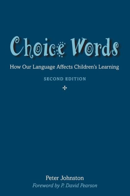 Choice Words: How Our Language Affects Children's Learning
