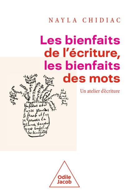 Les Bienfaits de l'écriture, les bienfaits des mots: Un atelier d'écriture