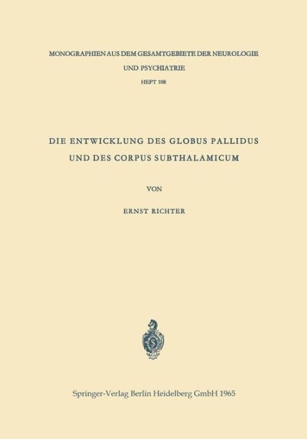 Die Entwicklung des Globus Pallidus und des Corpus Subthalamicum: Die Abstammung beider Zentren aus dem Zwischenhirn