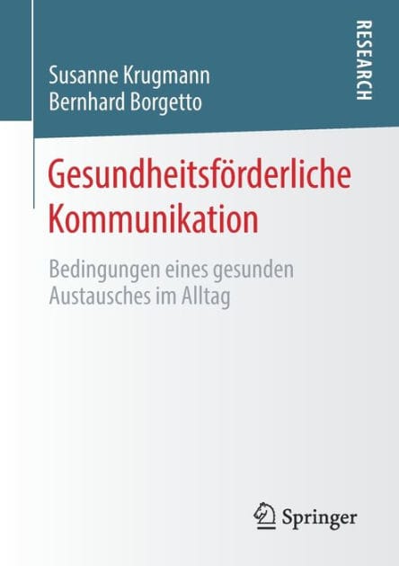 Gesundheitsförderliche Kommunikation: Bedingungen eines gesunden Austausches im Alltag