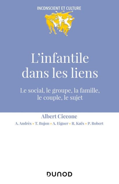 L'infantile dans les liens: Le social, le groupe, la famille, le couple