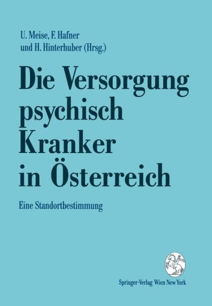 Die Versorgung psychisch Kranker in ï¿½sterreich: Eine Standortbestimmung
