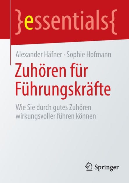 Zuhören für Führungskräfte: Wie Sie durch gutes Zuhören wirkungsvoller führen können