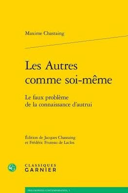 Les Autres comme soi-meme: Le faux probleme de la connaissance d'autrui