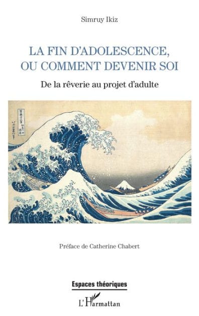 La fin d'adolescence ou comment devenir soi: De la rêverie au projet d'adulte