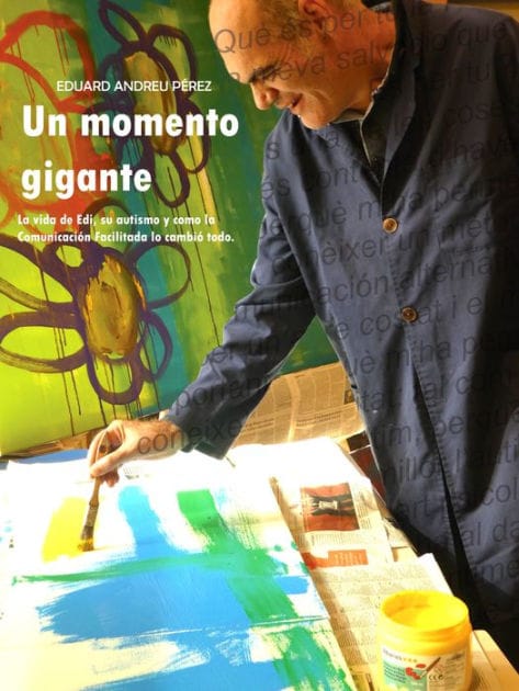 Un momento GIGANTE: La vida de Edi, su autismo y como la Comunicación Facilitada lo cambió todo