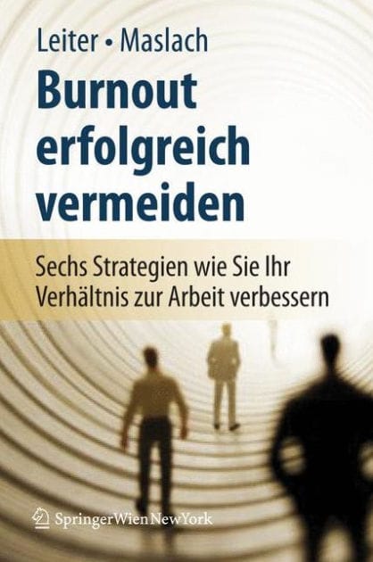 Burnout erfolgreich vermeiden: Sechs Strategien, wie Sie Ihr Verhï¿½ltnis zur Arbeit verbessern