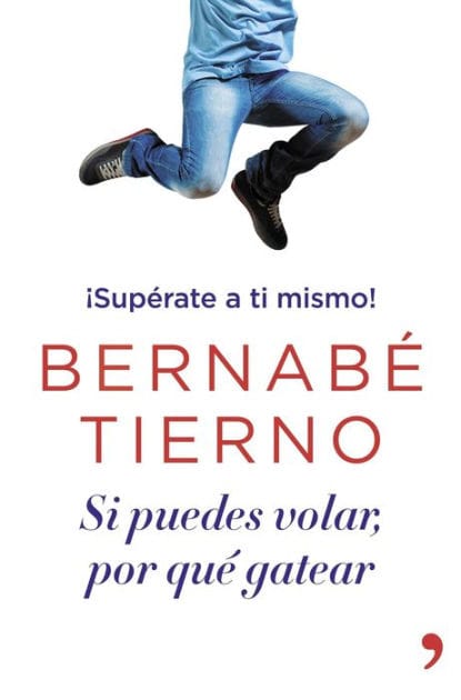 Si puedes volar, por qué gatear: ¡Supérate a ti mismo!