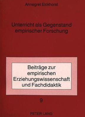 Unterricht als Gegenstand empirischer Forschung: Eine Untersuchung zur Praxisorientierung auf der Basis psychologisch-erziehungswissenschaftlicher Forschungsbereiche
