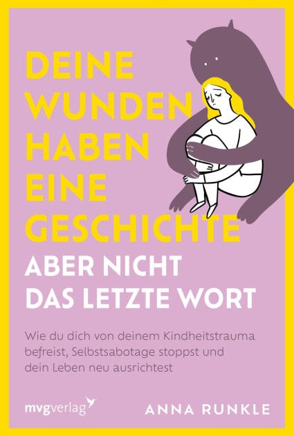 Deine Wunden haben eine Geschichte - aber nicht das letzte Wort: Wie du dich von deinem Kindheitstrauma befreist, Selbstsabotage stoppst und dein Leben neu ausrichtest PTBS überwinden