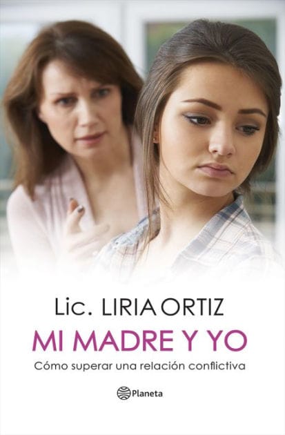 Mi madre y yo: Cómo superar una relación conflictiva