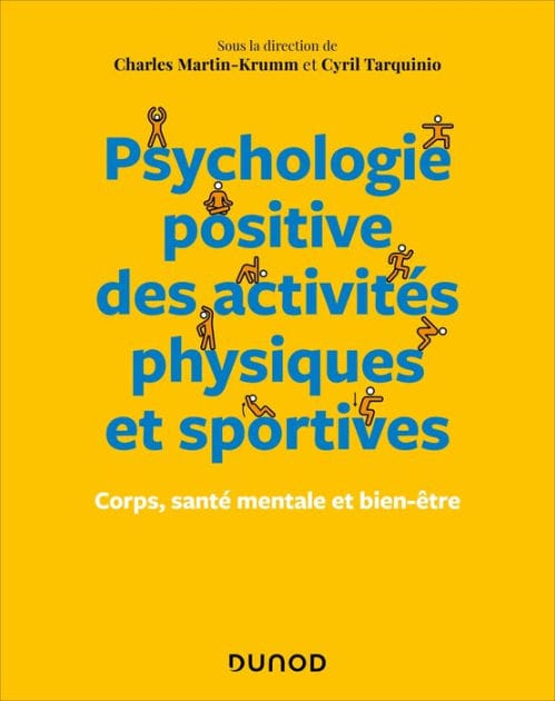 Psychologie positive des activités physiques et sportives: Corps, santé mentale et bien-être