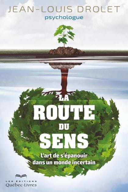 La route du sens: L'art de s'épanouir dans un monde incertain