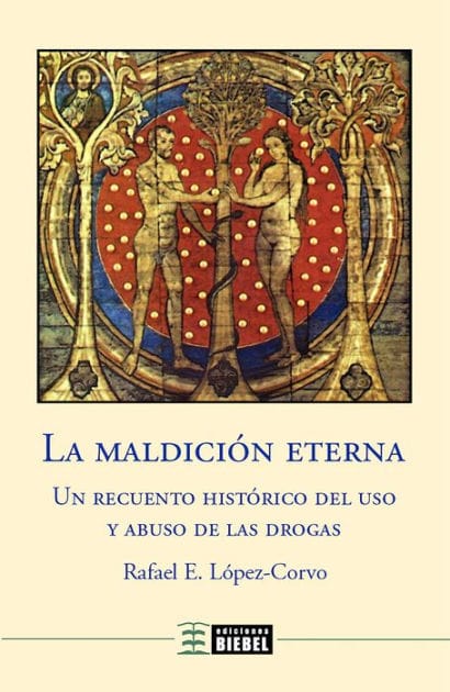 La maldición eterna: Un recuento histórico del uso y abuso de las drogas