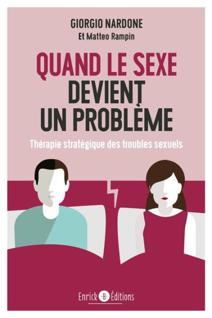 Quand le sexe devient un problème: Thérapie stratégique des troubles sexuels