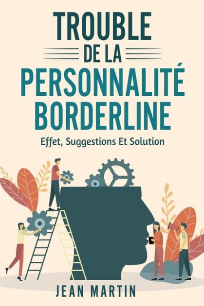Trouble de la Personnalitï¿½ Borderline: effet, suggestions et solution