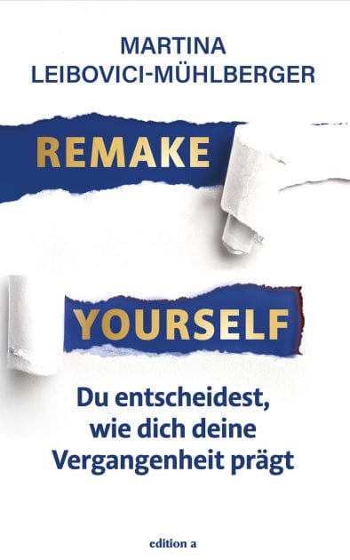 Remake Yourself: Du entscheidest, wie dich deine Vergangenheit prägt