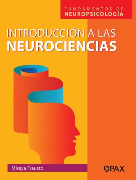Introducciï¿½n a la neurociencias: Fundamentos de neuropsicologï¿½a