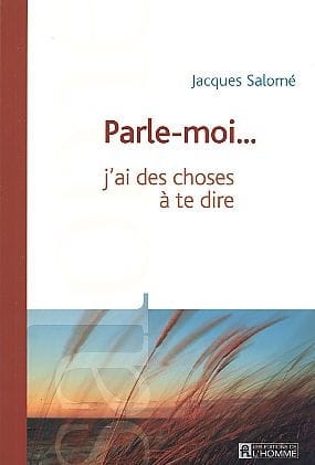Parle-moi...: j'ai des chose à te dire - Nouvelle édition