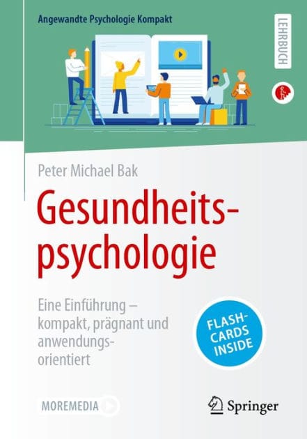 Gesundheitspsychologie: Eine Einfï¿½hrung - kompakt, prï¿½gnant und anwendungsorientiert