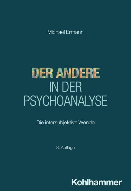 Der Andere in der Psychoanalyse: Die intersubjektive Wende