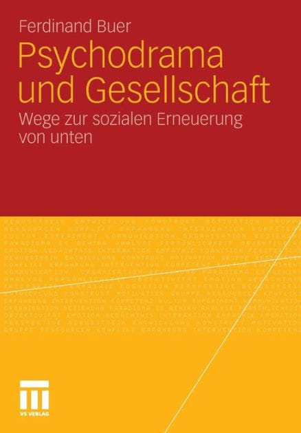 Psychodrama und Gesellschaft: Wege zur sozialen Erneuerung von unten