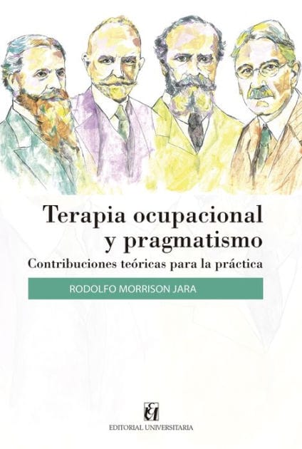 Terapia ocupacional y pragmatismo: Contribuciones teóricas para la práctica