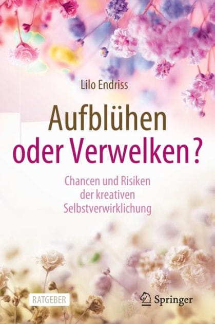Aufblï¿½hen oder Verwelken?: Chancen und Risiken der kreativen Selbstverwirklichung