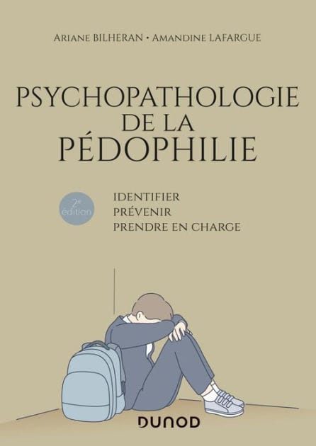 Psychopathologie de la pédophilie - 2e éd.: Identifier, prévenir, prendre en charge