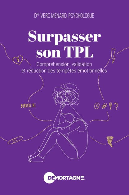 Surpasser son TPL: Compréhension, validation et réduction des tempêtes émotionnelles