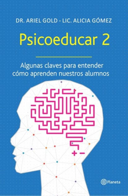 Psicoeducar 2: Algunas claves para entender cómo aprenden nuestros alunmos