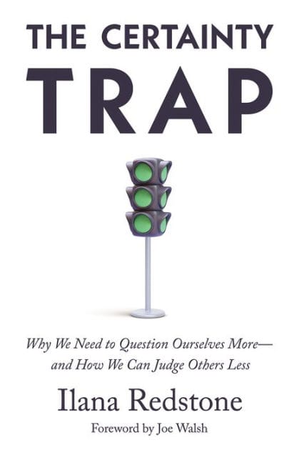 The Certainty Trap: Why We Need to Question Ourselves More-and How We Can Judge Others Less