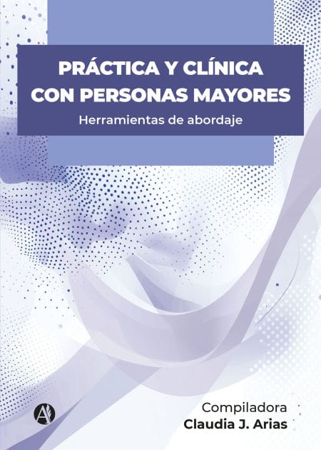 Práctica y clínica con personas mayores: Herramientas de abordaje