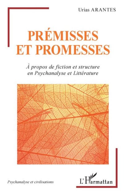 Prémisses et promesses: À propos de fiction et structure en Psychanalyse et Littérature