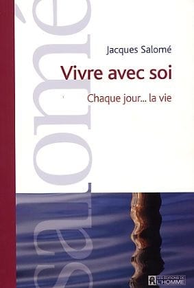 Vivre avec soi: Chaque jour... la vie