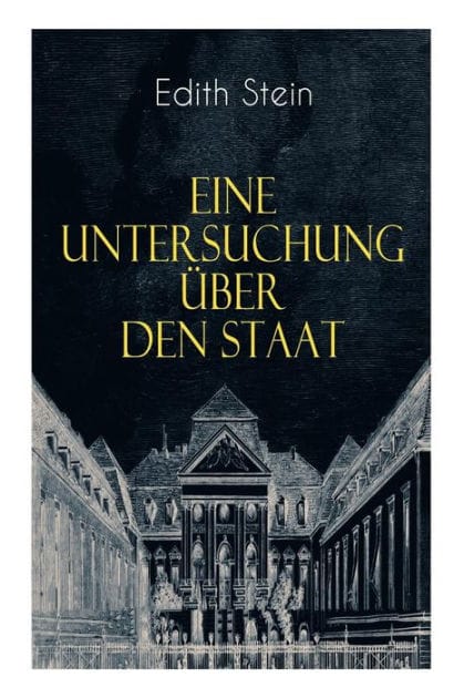 Eine Untersuchung über den Staat: Die ontische Struktur des Staates & Der Staat unter Wertgesichtspunkten