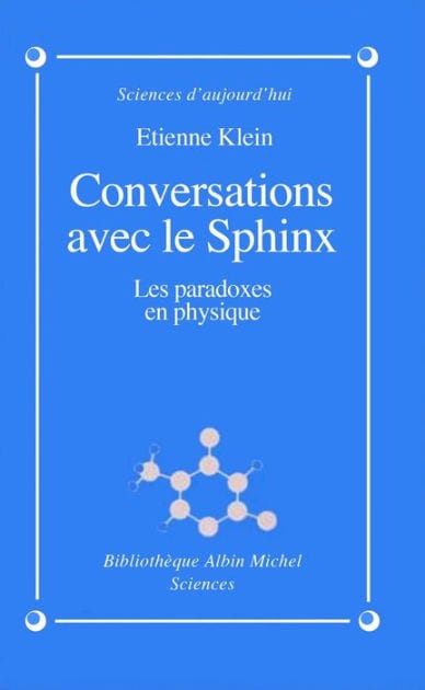 Conversations avec le sphinx: Les paradoxes en physique