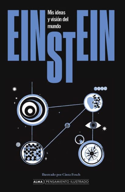 Einstein. Mis ideas y visiï¿½n del mundo