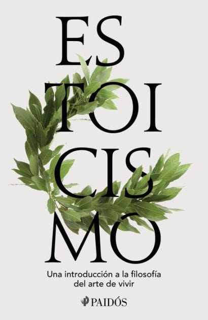 Estoicismo: Una introducción a la filosofía del arte de vivir / Stoicism