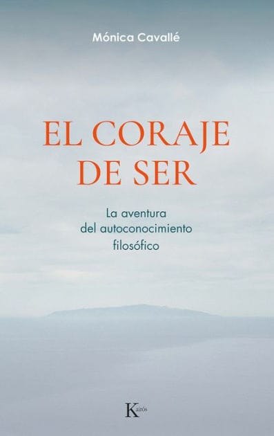El coraje de ser / The Courage to Be: La aventura del autoconocimiento filosï¿½fico / The adventure of the philosphy of self-knowledge