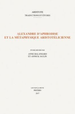 Alexandre d'Aphrodise et la metaphysique aristotelicienne