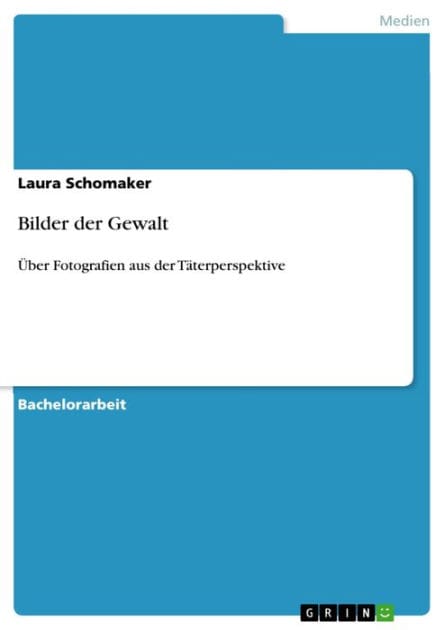 Bilder der Gewalt: Über Fotografien aus der Täterperspektive