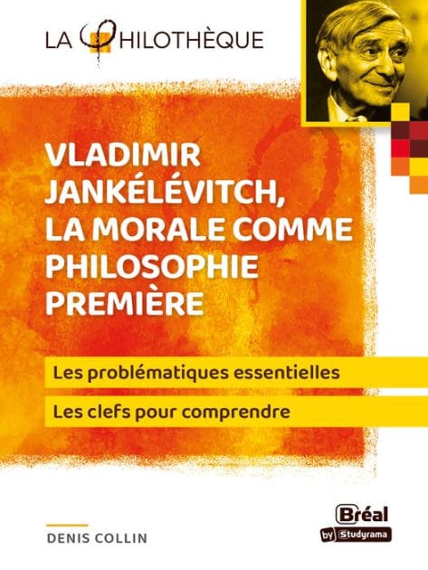 La morale comme philosophie première - Vladimir Jankélévitch